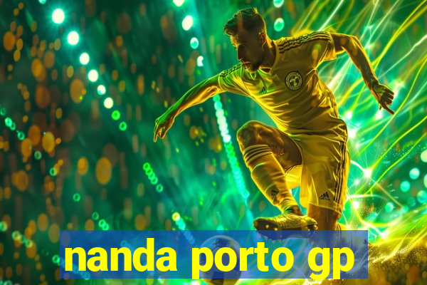 nanda porto gp