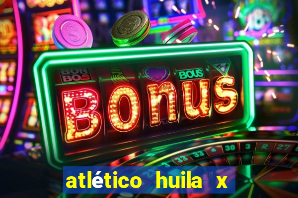 atlético huila x unión magdalena