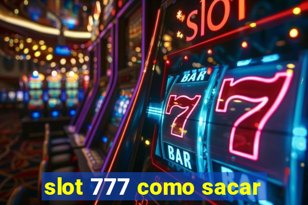 slot 777 como sacar