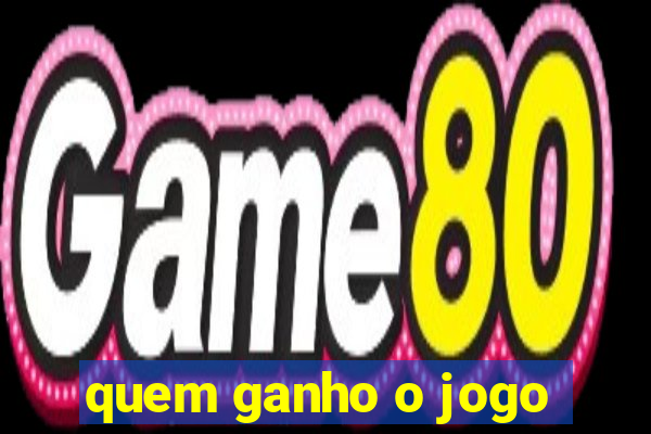 quem ganho o jogo