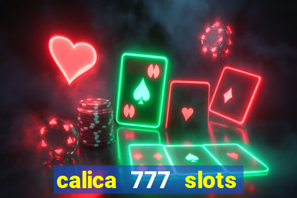 calica 777 slots como sacar