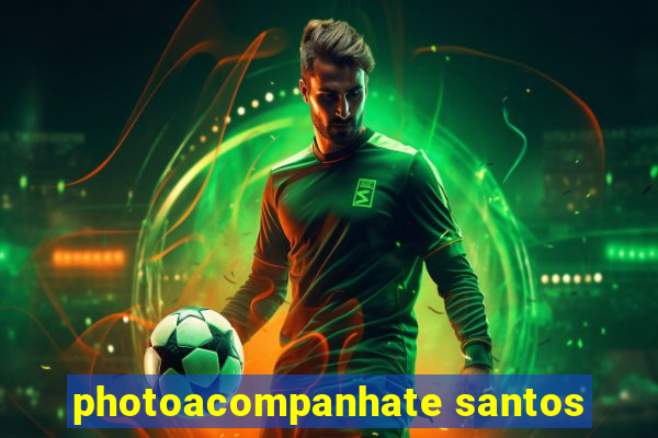 photoacompanhate santos