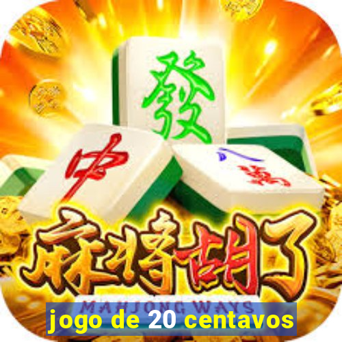 jogo de 20 centavos