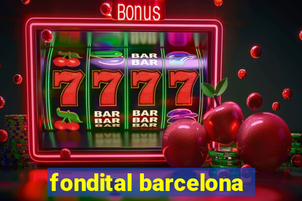 fondital barcelona