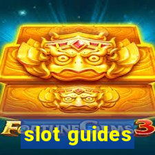 slot guides