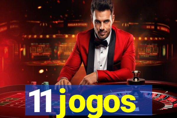 11 jogos