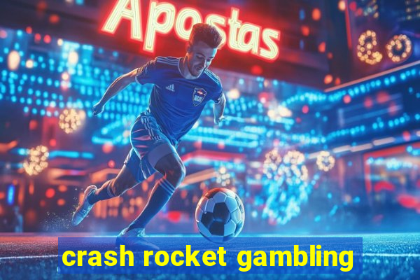 crash rocket gambling