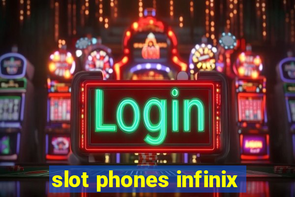 slot phones infinix