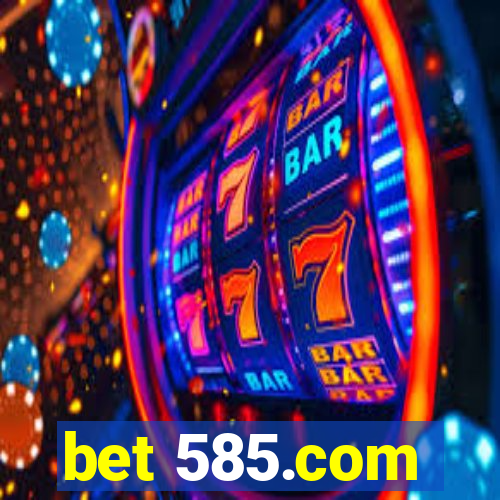 bet 585.com