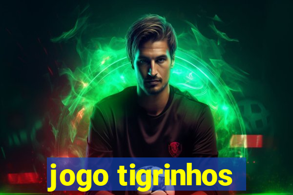 jogo tigrinhos