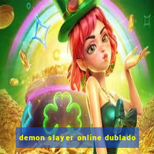 demon slayer online dublado