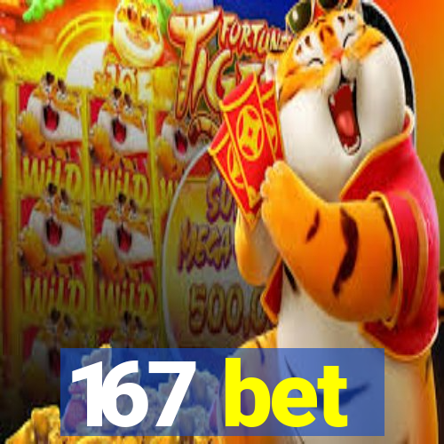 167 bet