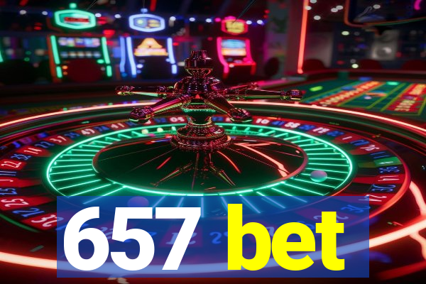 657 bet