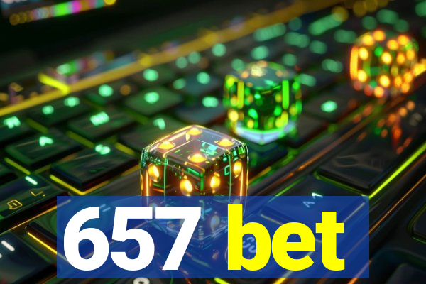 657 bet