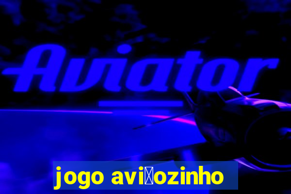 jogo avi茫ozinho