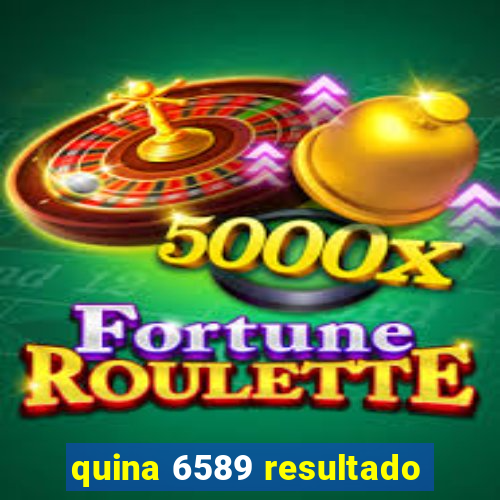 quina 6589 resultado