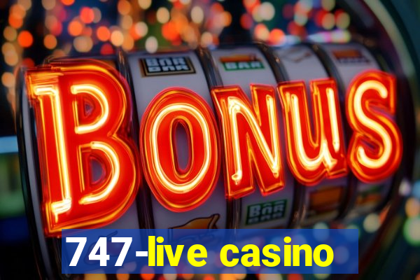 747-live casino