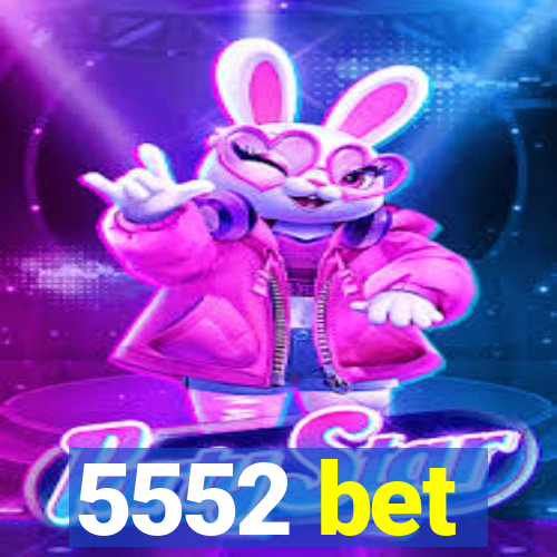 5552 bet