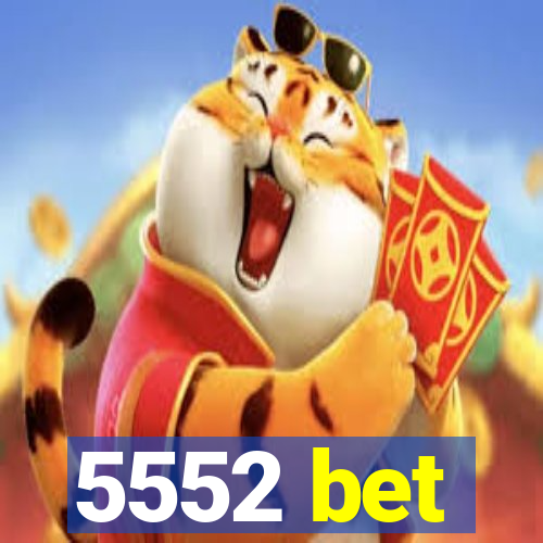 5552 bet