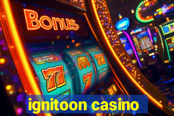 ignitoon casino