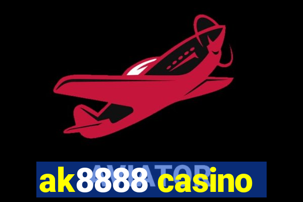 ak8888 casino