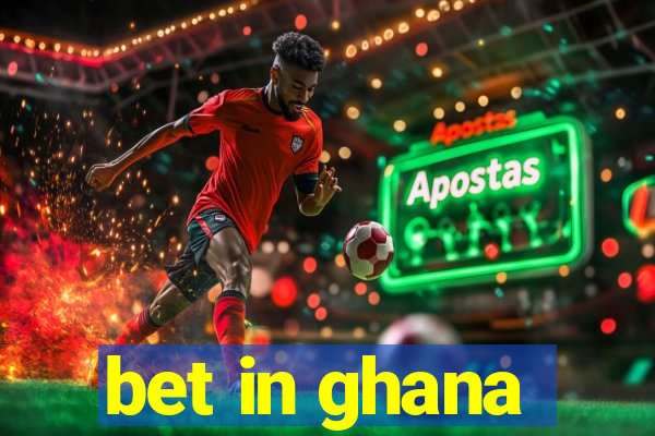 bet in ghana