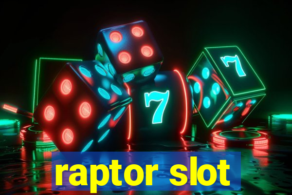 raptor slot