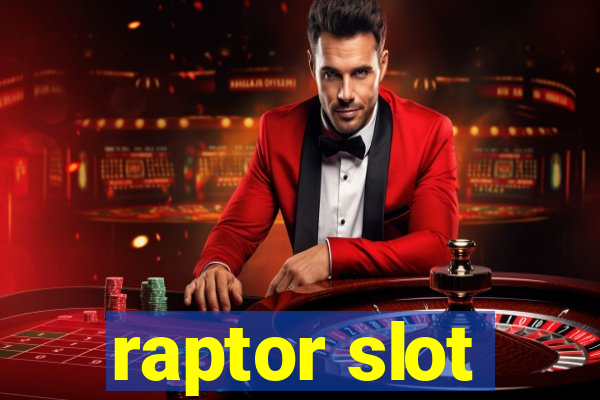 raptor slot