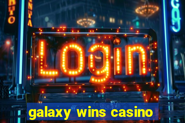 galaxy wins casino