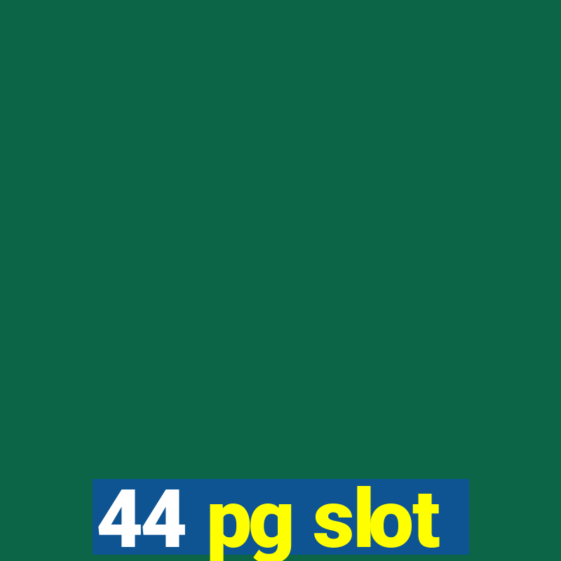 44 pg slot