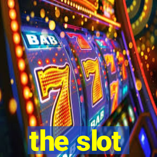 the slot