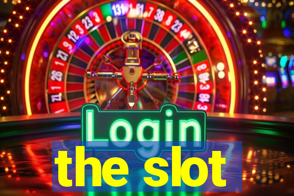 the slot