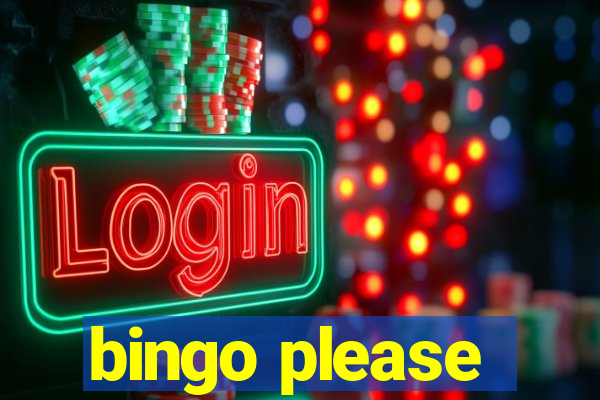 bingo please