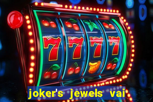 joker's jewels vai de bet