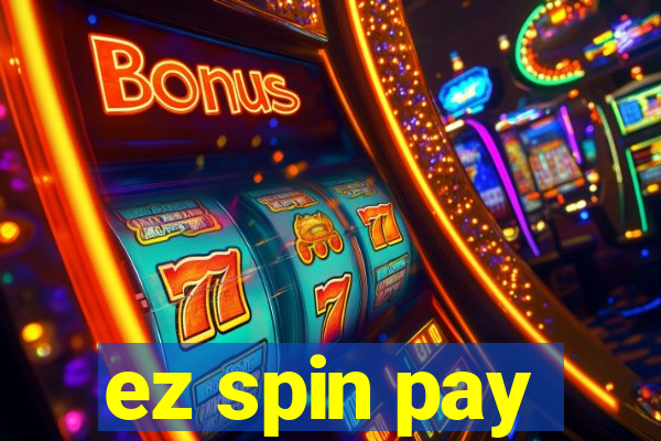 ez spin pay