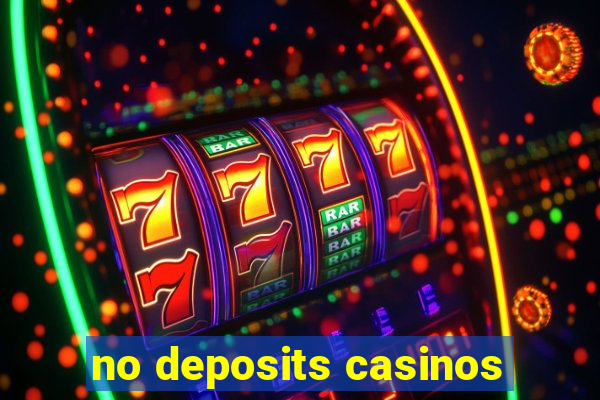 no deposits casinos