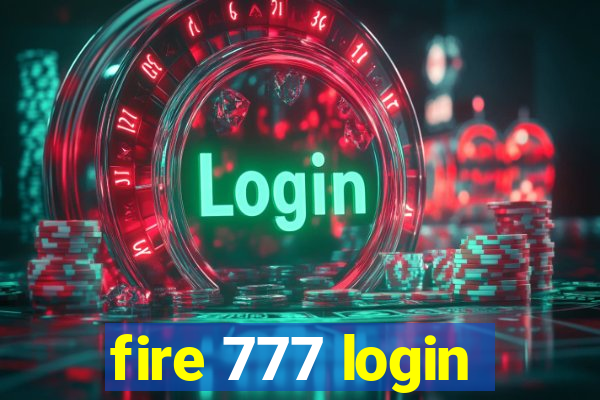 fire 777 login