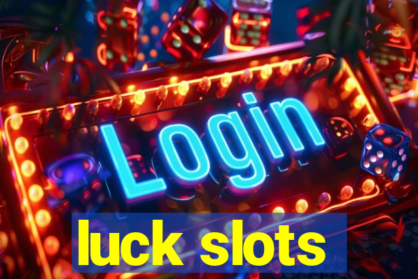 luck slots