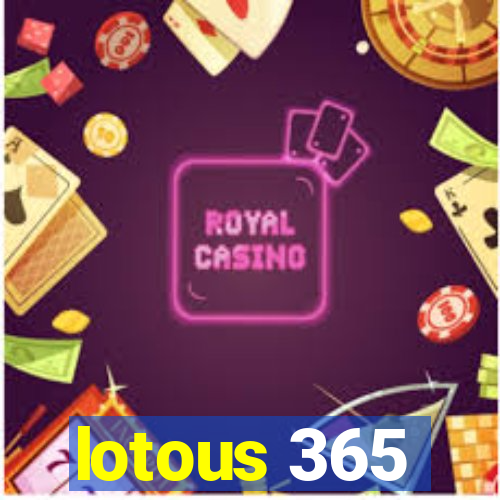 lotous 365