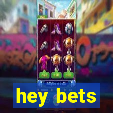 hey bets