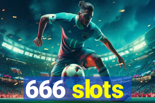 666 slots