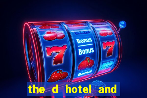 the d hotel and casino in las vegas