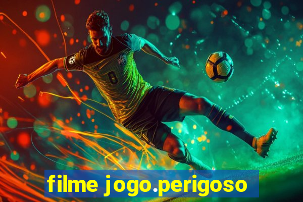 filme jogo.perigoso