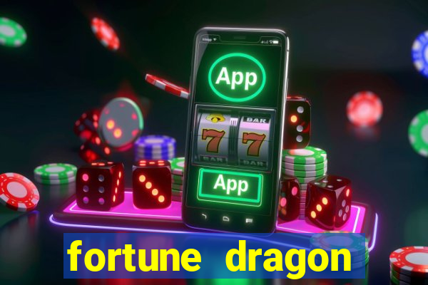 fortune dragon ganho certo