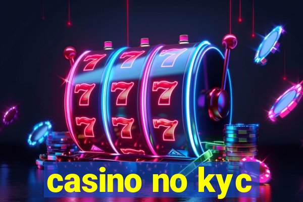 casino no kyc