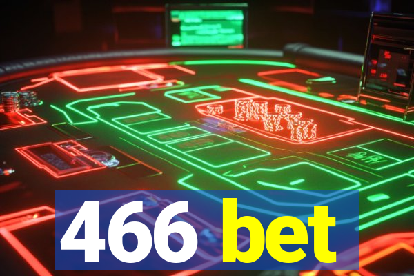 466 bet