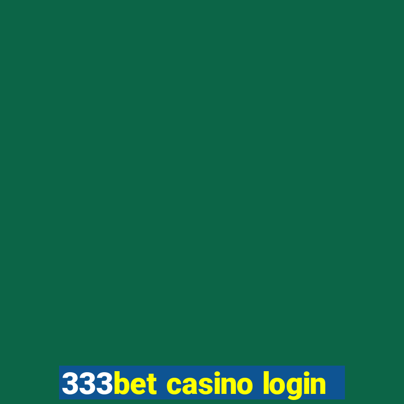 333bet casino login