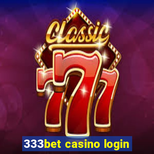 333bet casino login