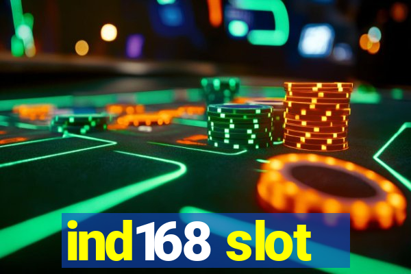 ind168 slot