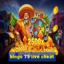 bingo 75 live cheat